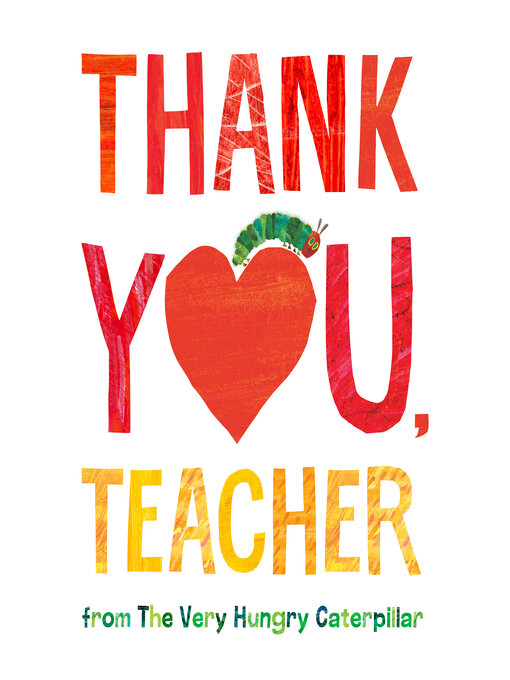 Title details for Thank You, Teacher from the Very Hungry Caterpillar by Eric Carle - Wait list